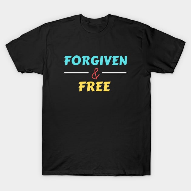 Forgiven And Free | Christian T-Shirt by All Things Gospel